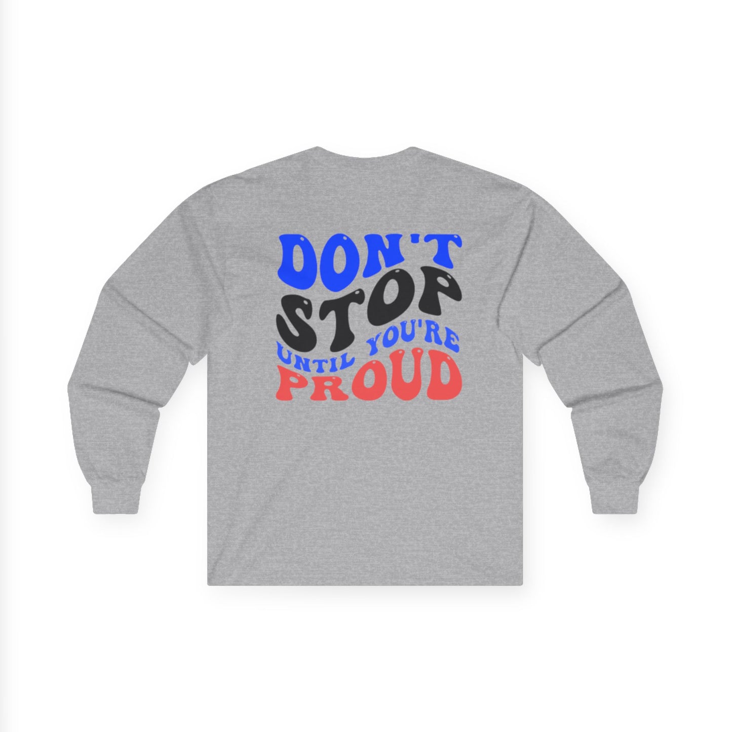 "Don't Stop" Long Sleeve Tee
