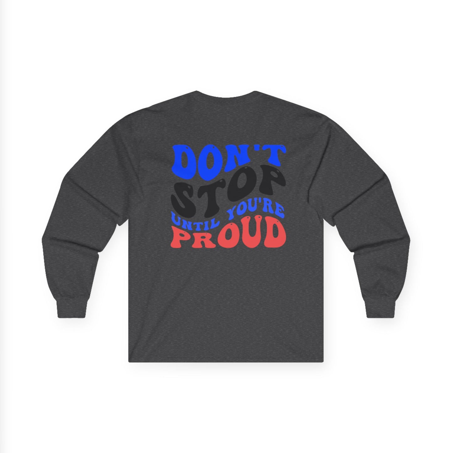 "Don't Stop" Long Sleeve Tee